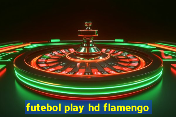 futebol play hd flamengo